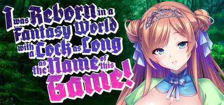 I was Reborn in a Fantasy World with a Cock as Long as the Name of this Game!