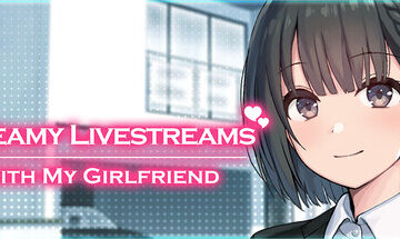Steamy Livestreams with My Girlfriend Free Download [Complete Edition]