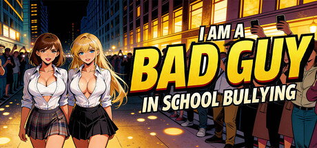 I am a bad guy in school bullying Free Download [Final]