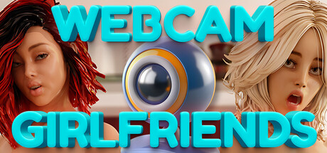 Webcam Girlfriends 👁️ Free Download [v1.0 Uncensored]
